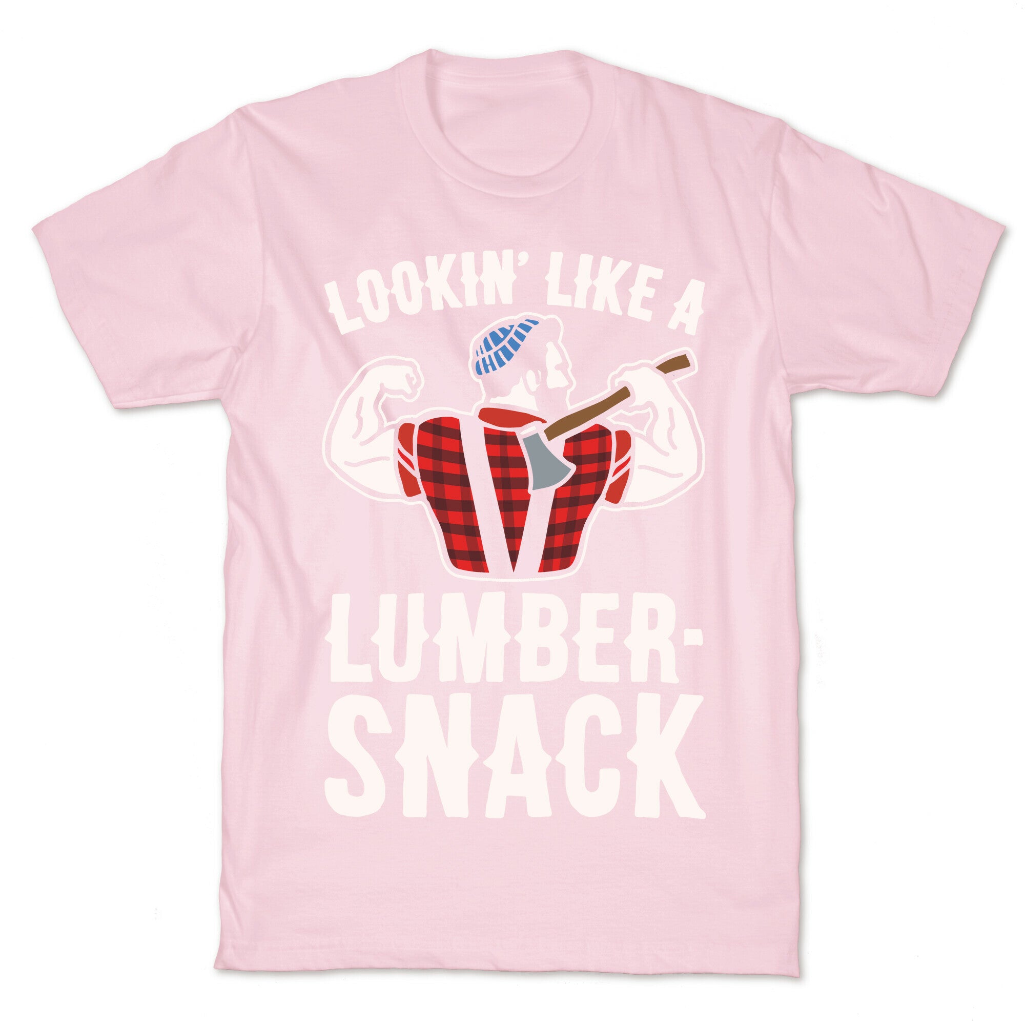 Lookin' Like A Lumber-Snack Parody White Print T-Shirt